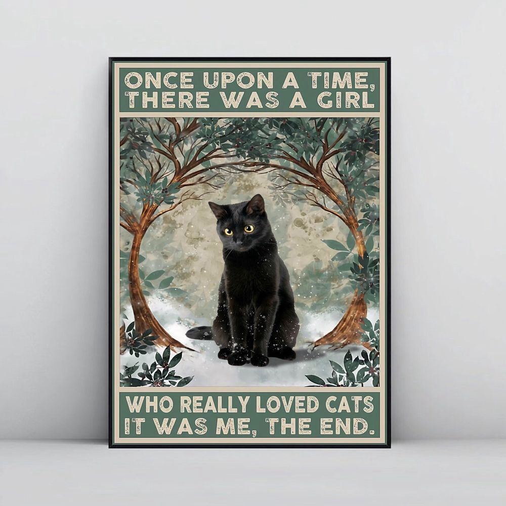 Once Upon A Time There Was A Girl Who Really Loved Cats, Black Cat Poster, For Home Decoration