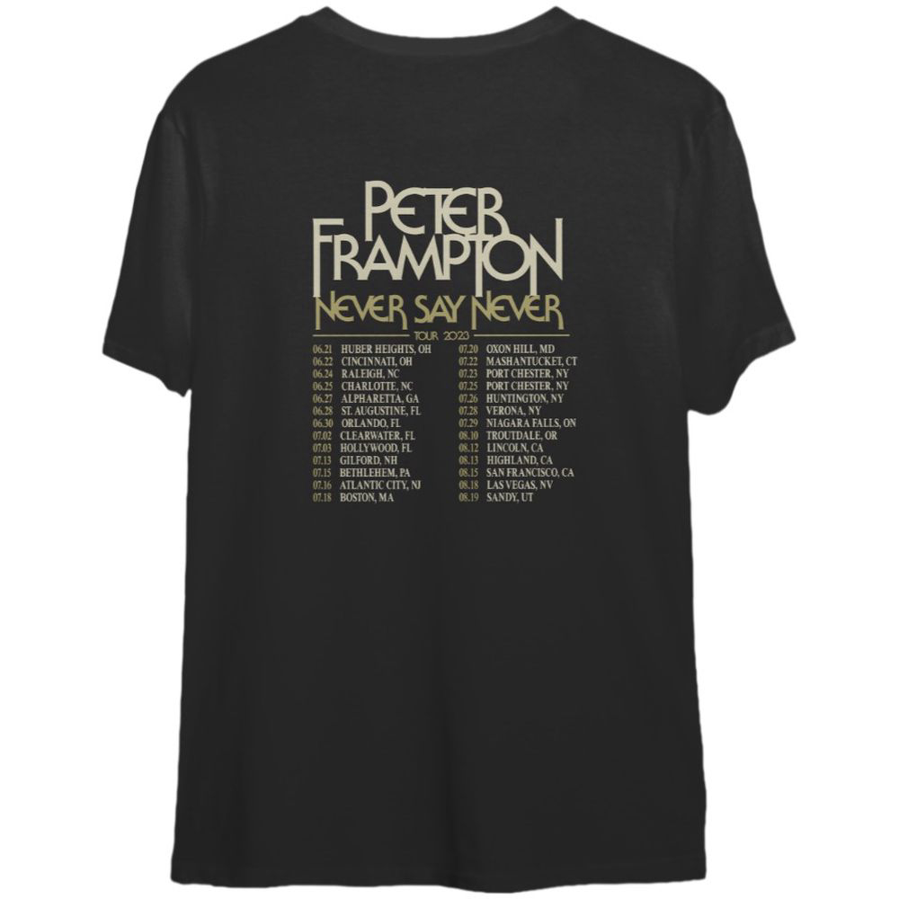 Peter Frampton Tee 2023 Tour Never Say, For Men And Women