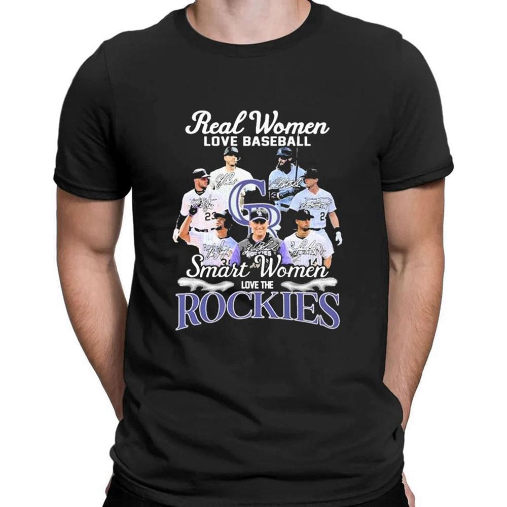 Real Women Love Baseball Smart Women Love The Colorado Rockies Signatures T-shirt For Men Women