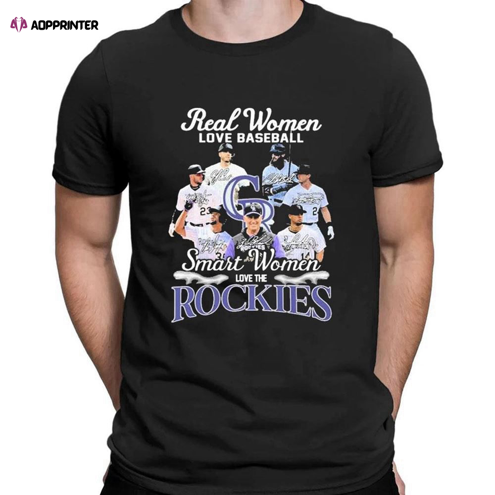Real Women Love Baseball Smart Women Love The Colorado Rockies Signatures T-shirt For Men Women