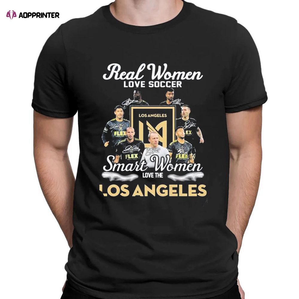 Real Women Love Soccer Smart Women Love The Los Angeles Fc Signatures T-shirt For Fans