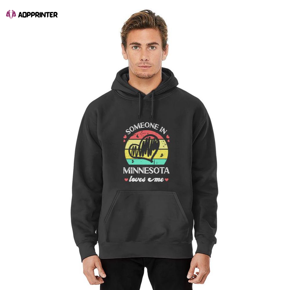 Someone In Minnesota Loves Me Someone In Minnesota Loves Me Funny Family Travel Vacation Hoodie, Gift For Men And Women