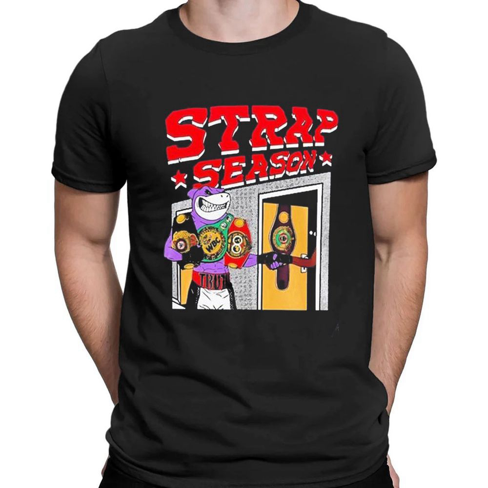 Strap Season 40 T-shirt For Fans