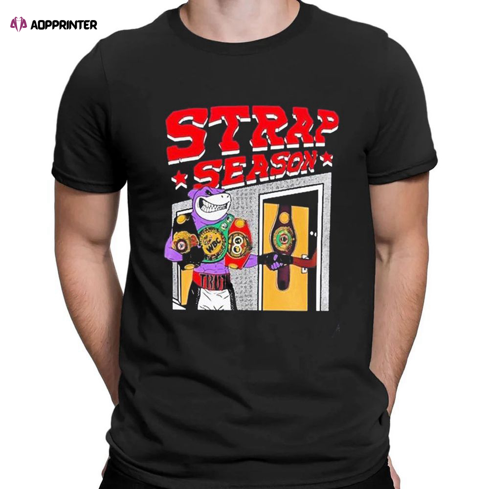 Strap Season 40 T-shirt For Fans