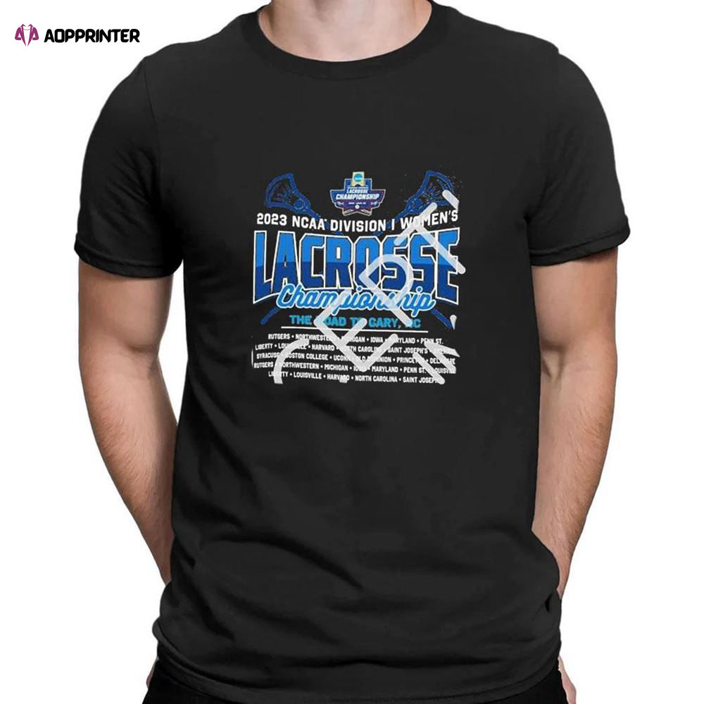 The Road To Cary 2023 Ncaa Division I Womens Lacrosse Championship T-Shirt For Fans