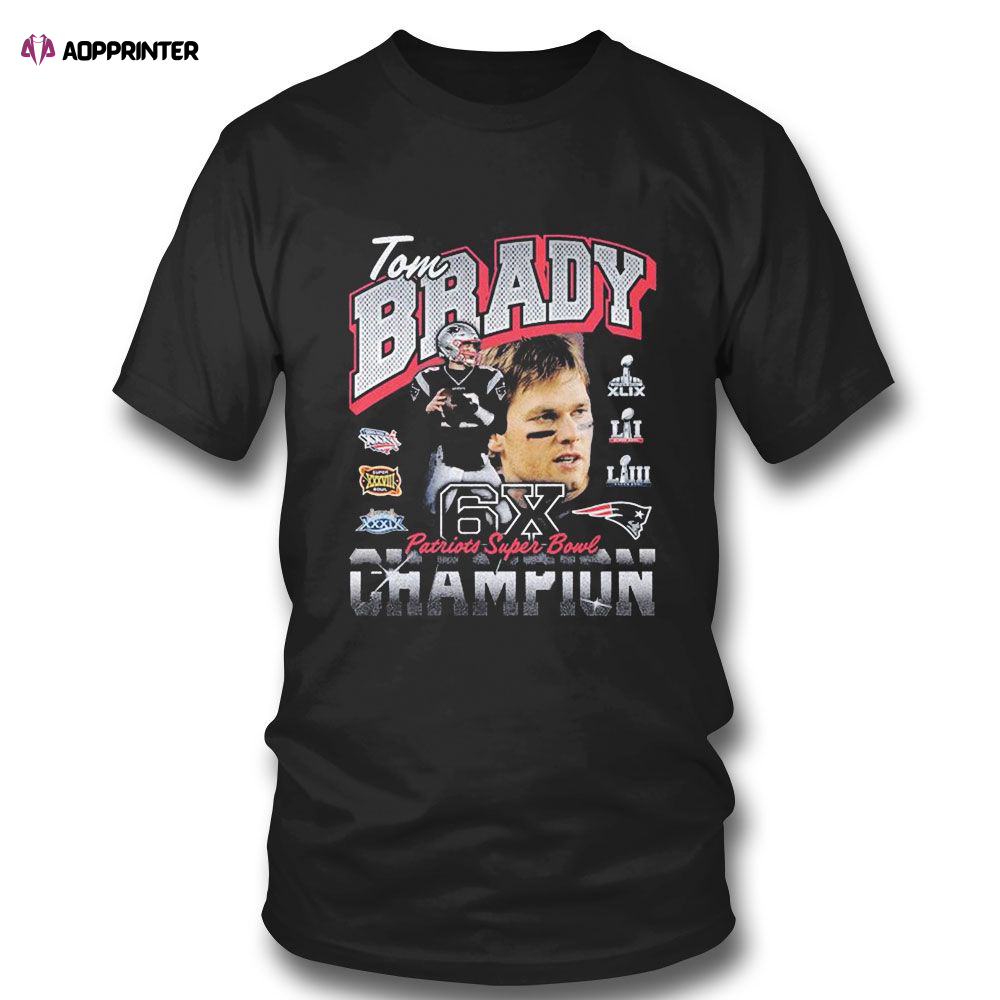 Tom Brady New England Patriots Six Time Super Bowl Champion T-shirt For Fans