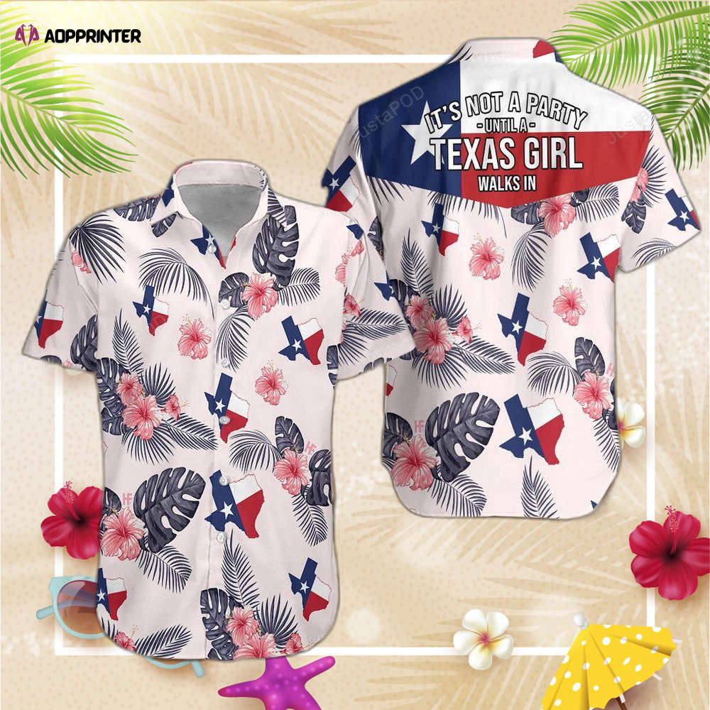 Tropical Texas It’S Not A Party Until A Texas Girl Walks In Hawaiian Shirt, Gift For Men And Women