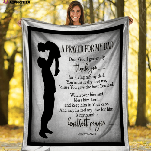 A Prayer For My Dad Dear God I Gratefully Thank You For Giving Me My Dad Fleece Blanket