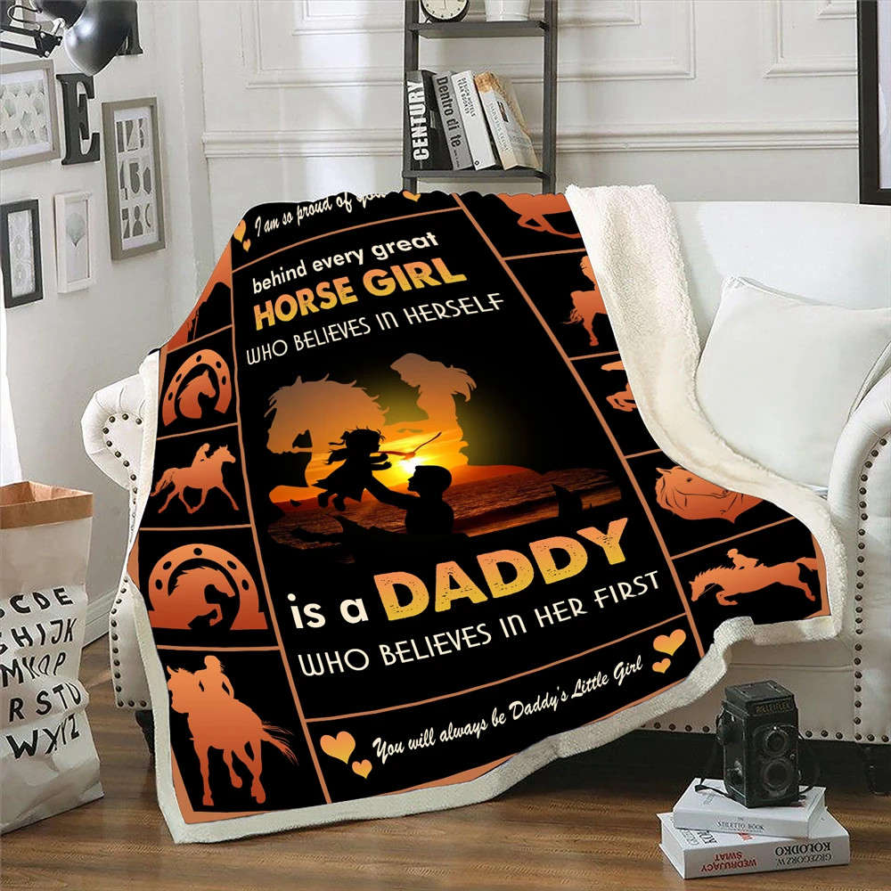 Dad Blanket, Father’s Day Gift For Dad, Behind Every Great Horse Girl Who Believes In Herself Is A Daddy Sherpa Blanket