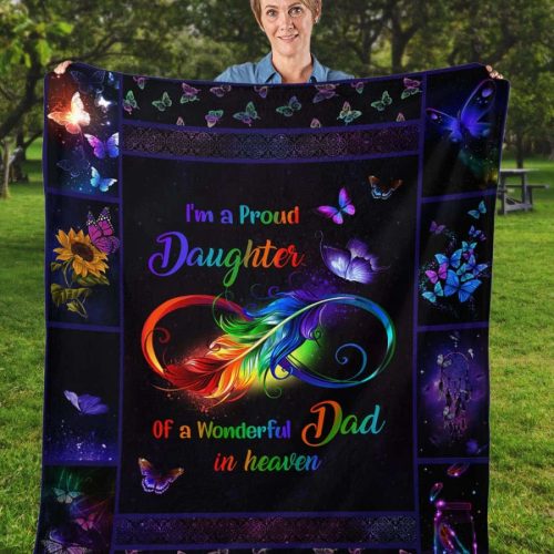 Dad Blanket, I’m A Proud Daughter Of A Wonderful Dad In Heaven Fleece Blanket