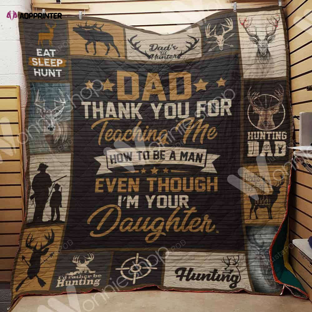 Hunting Dad Thank You For Teaching Me How To Be A Man Quilt Blanket Great Customized Gifts For Birthday Christmas Thanksgiving Father’s Day Perfect Gifts For Hunting Lover