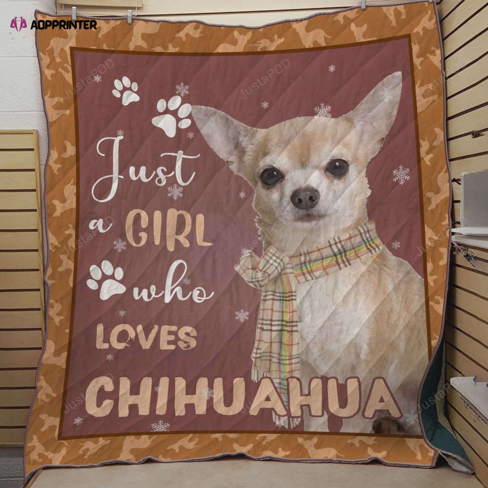 Just A Girl Who Loves Chihuahua Quilt Blanket Great Customized Blanket Gifts For Birthday Christmas Thanksgiving