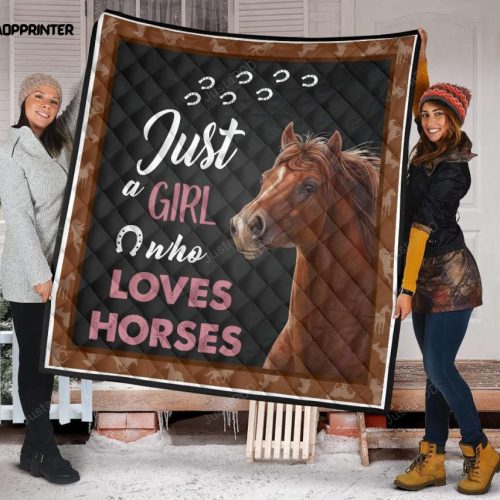 Just A Girl Who Loves Horses Quilt Blanket Great Customized Blanket Gifts For Birthday Christmas Thanksgiving