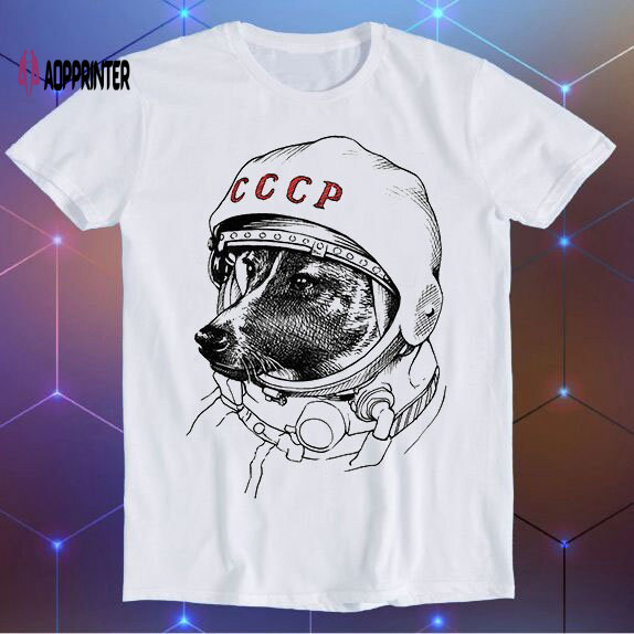 Laika Astronaut Dog Russia Drawing Art Art Slogan Joke Tee Meme Movie Music Cool Funny Gift T Shirt E444