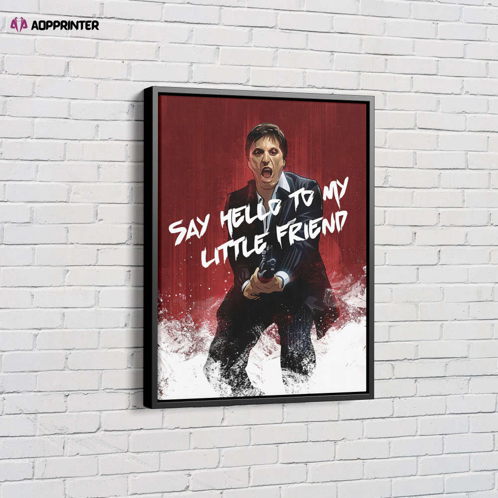 Scarface Poster Say Hello To My Little Friend Movie Canvas Unique Design Wall Art Print Hand Made Ready to Hang Custom Design