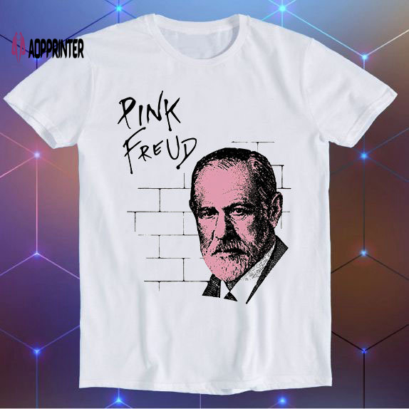 Sigmund Freud Parody Pink Floyd Pun Art Slogan Joke Tee Meme Movie Music Cool Funny Gift T Shirt E284