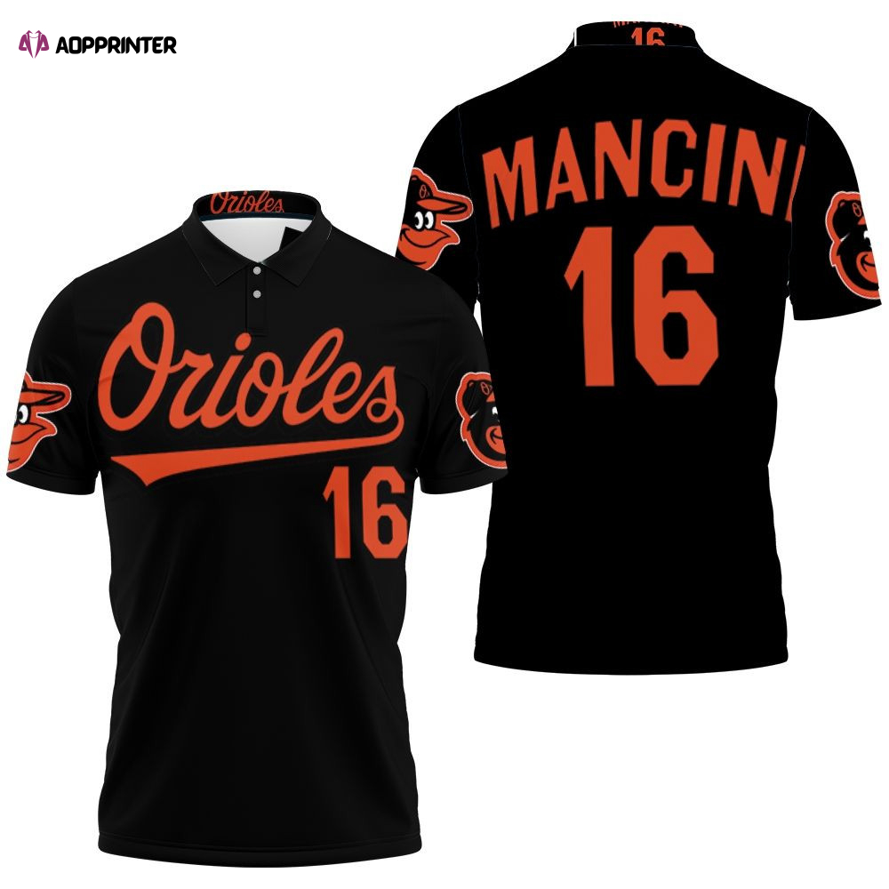 16 Mancini Jersey Baltimore Orioles Inspired Polo Shirt Gift for Fans Shirt 3d T-shirt