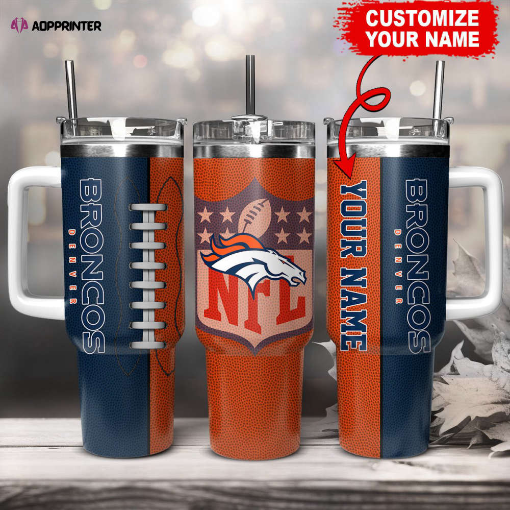 Denver Broncos NFL Football Custom Name 40oz Stanley Tumbler Gift for Fans