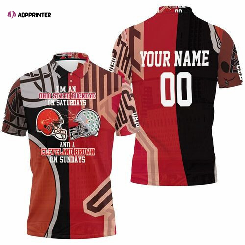 Im A Ohio State Buckeyes On Saturdays And Cleveland Browns On Sundays 3d Personalized 3D Gift for Fans Polo Shirt