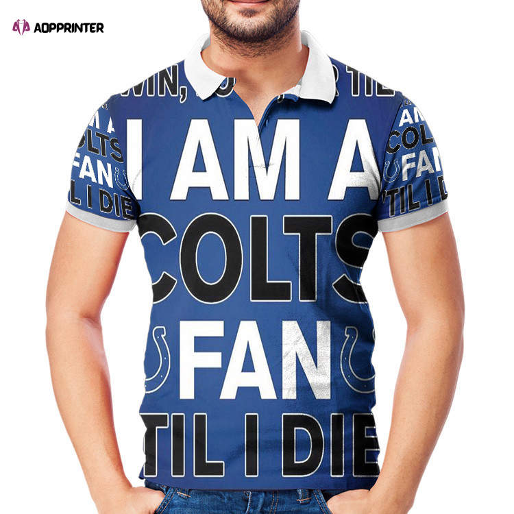 Indianapolis Colts I Am A Colts Fan 3D Gift for Fans Polo Shirt