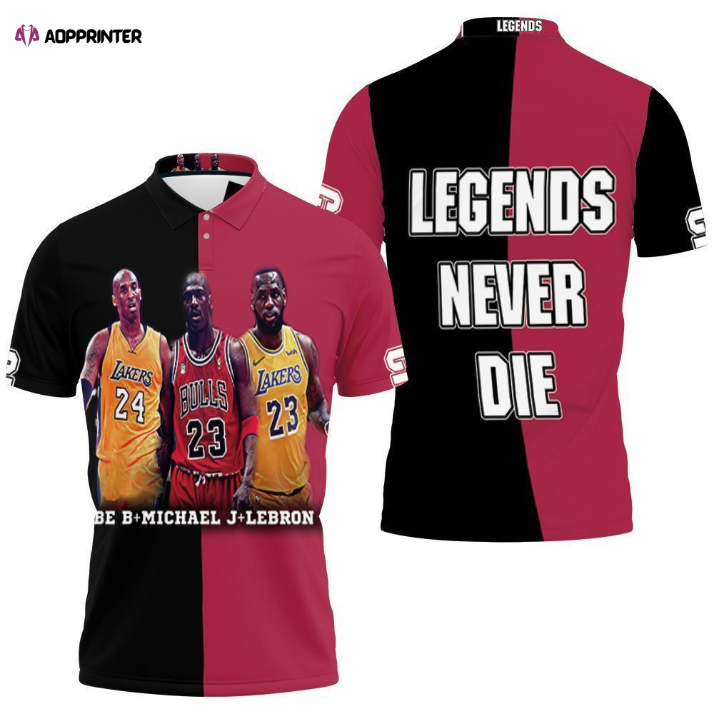 Kobe Bryant Michael J Lebron James Legends Never Die 3d Polo Shirt Gift for Fans Jersey