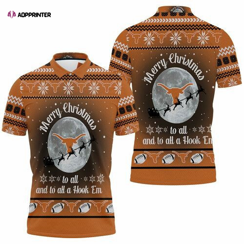 Merry Christmas To All And To All A Hook Em Texas Longhorns Ugly Christmas 3d Jersey 3D Gift for Fans Polo Shirt