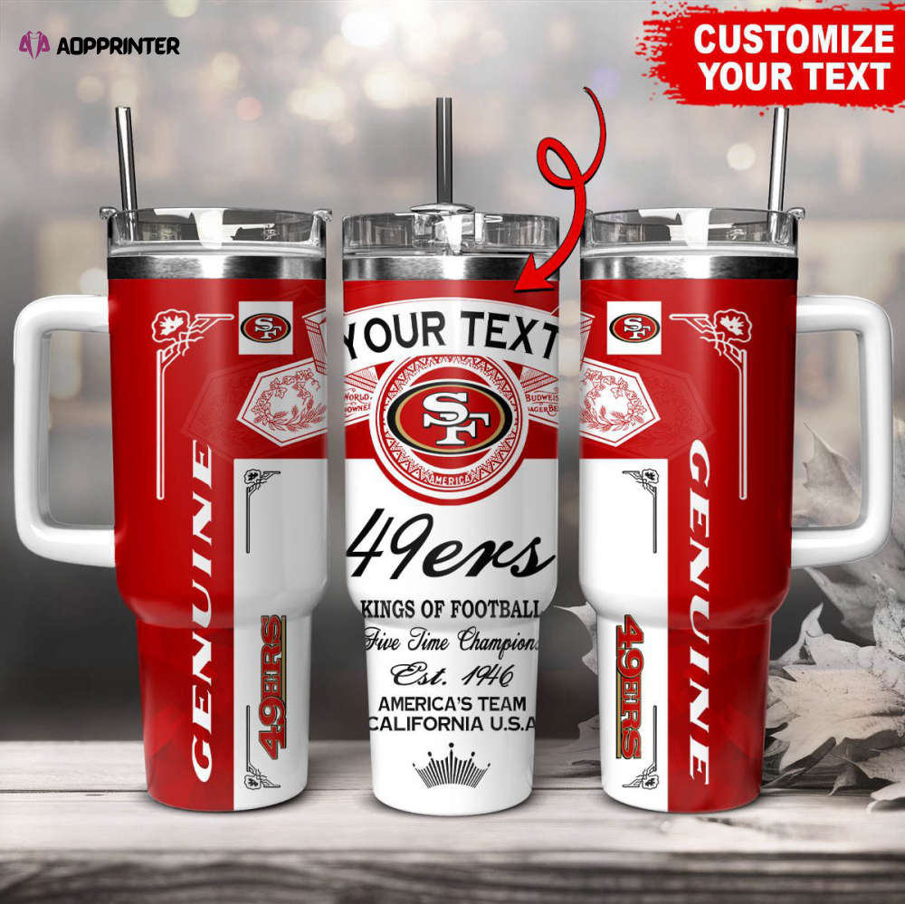 San Francisco 49ers NFL Kings Of Football Custom Your Text Stanley Tumbler 40Oz Gift for Fans