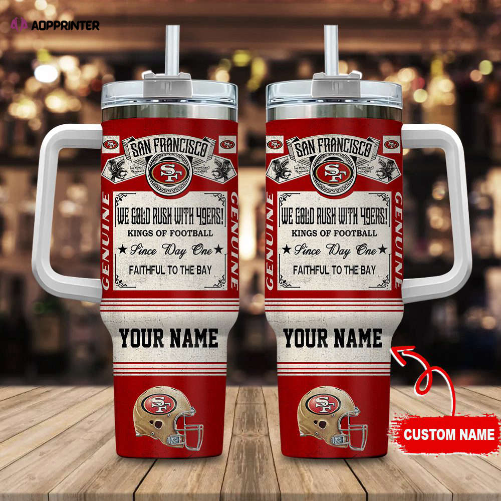 San Francisco 49ers NFL Vintage King Of Football Custom Name 40oz Stanley Tumbler Gift for Fans