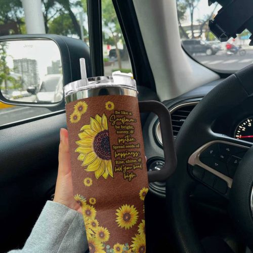 Sunflower Stanley Tumbler 40Oz Be Like A Sunflower Gift for Fans