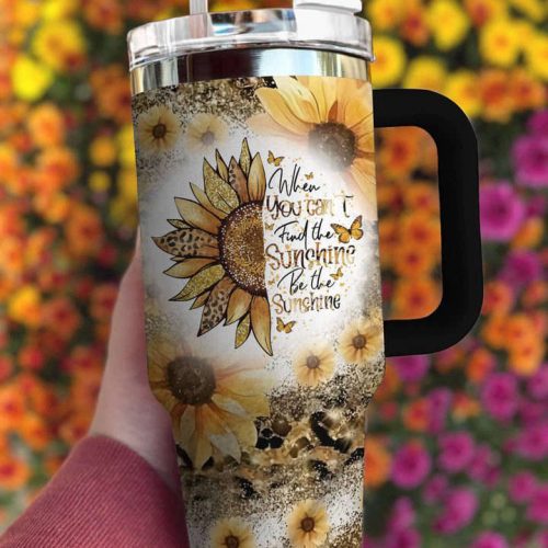 Sunflower Stanley Tumbler 40Oz Be The Sunshine Gift for Fans