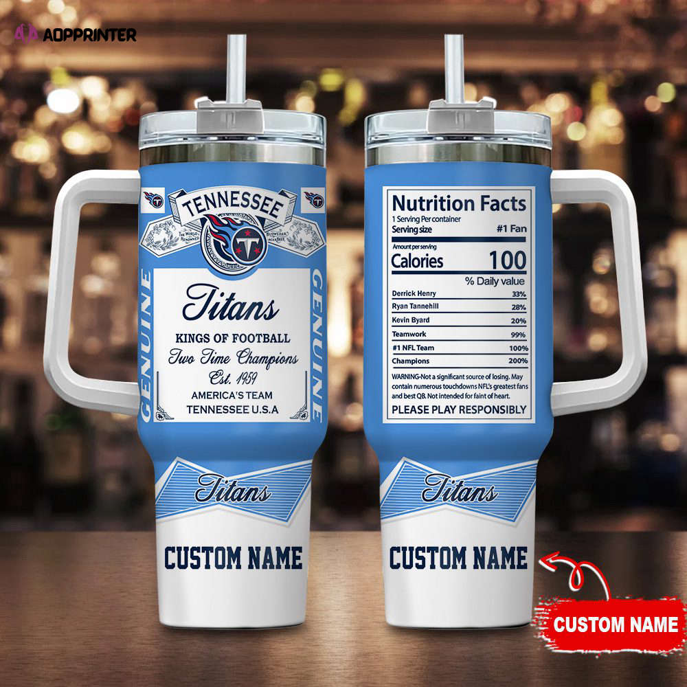 Tennessee Titans Personalized NFL Nutrition Facts 40oz Stanley Tumbler Gift for Fans