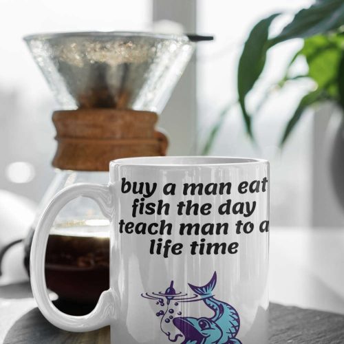 Buy a Man Eat Fish, He Day, Teach Fish Man, To A Lifetime, Gift For Him, Dad Gift, Funny Meme Gift, 11 oz Ceramic Mug Gift