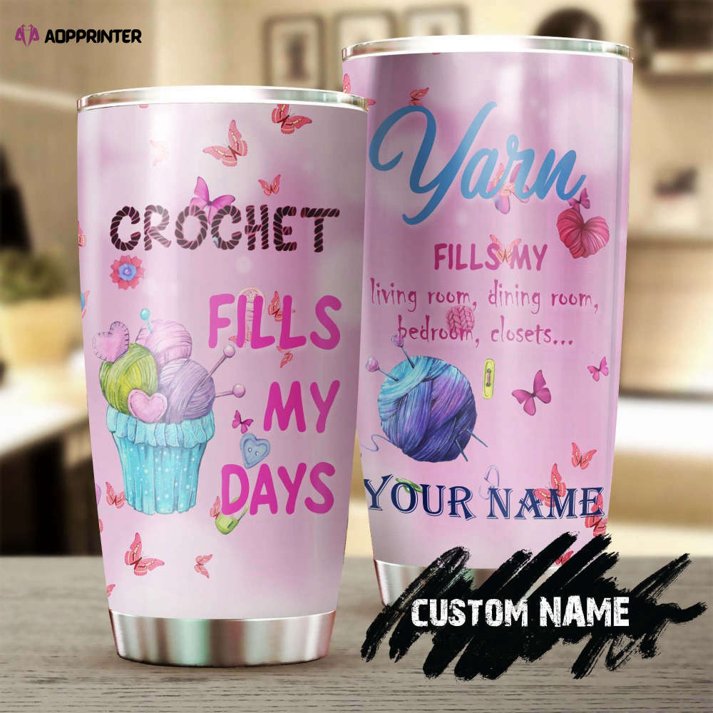 Crochet Fills My Days Personalized Stainless Steel Tumbler