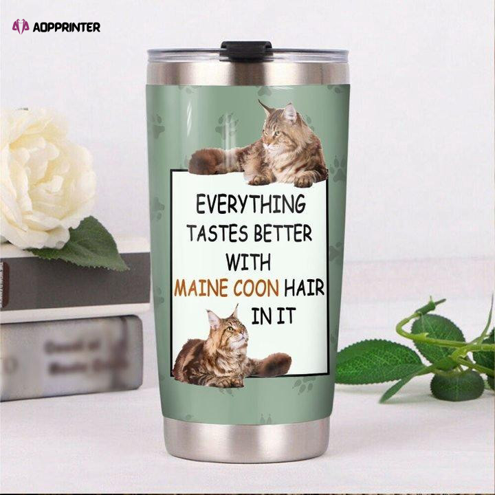 Everything Tastes Better With Maine Coon Hair In It Stainless Steel Tumbler