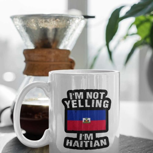 Haiti Mug Gift I’m Not Yelling I’m Haitian Gift For Haitian Friend 11 oz Ceramic Mug Gift