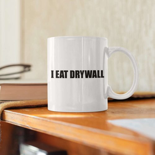 I Eat Drywall, Funny Meme Gift, Gift For Him, Gift For Her, Coffee Mug, Funny Coffee Mug 11″,