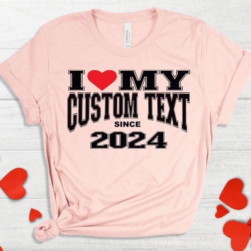 Custom Valentine s Day T-shirt: Heart Shirt Gift for Friends Outfit Tee – I Love My Tee