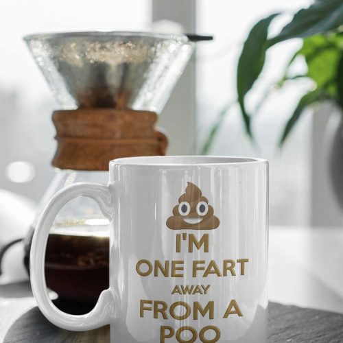 I’m One Fart Away From A Poo Funny Gift 11 oz Ceramic Mug Gift