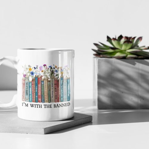 I’m With The Banned Banned Books Mug Books Coffee Mug Reader Mug Booktok Merch Floral Design Mug 11 oz Ceramic Mug Gift Birthday Gift