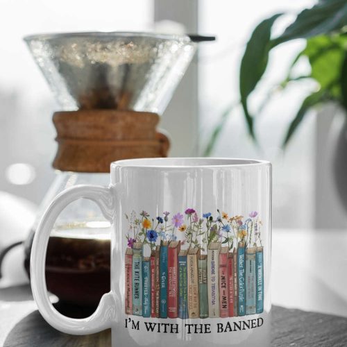 I’m With The Banned Banned Books Mug Books Coffee Mug Reader Mug Booktok Merch Floral Design Mug 11 oz Ceramic Mug Gift Birthday Gift