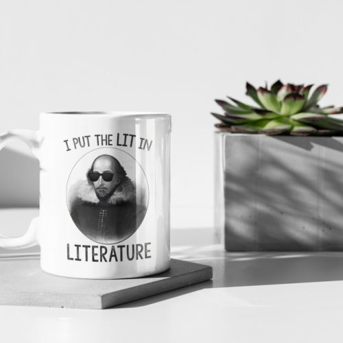 I Put The Lit In Literature William Shakespeare 11 oz Ceramic Mug Gift