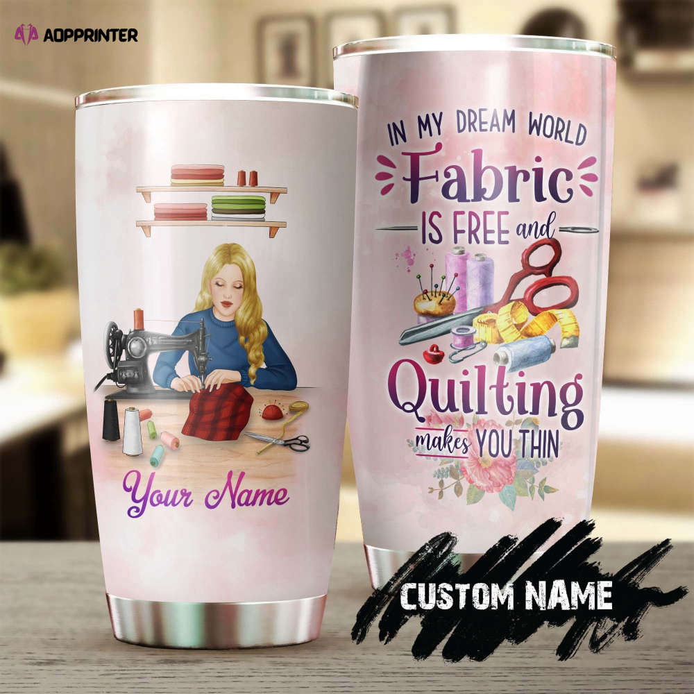 In My Dream Quilting Makes Me Thin Personalized Steel Tumbler