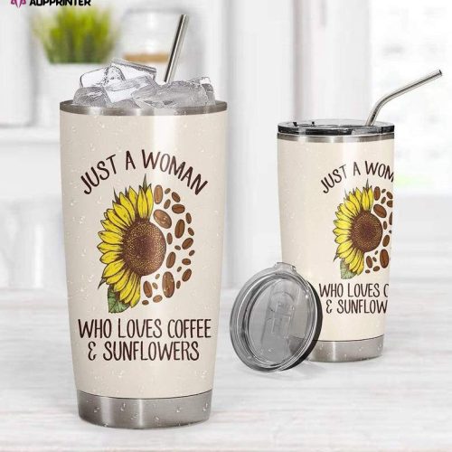 Just a Woman Who Loves Coffee and Sunflowers Stainless Steel Tumbler