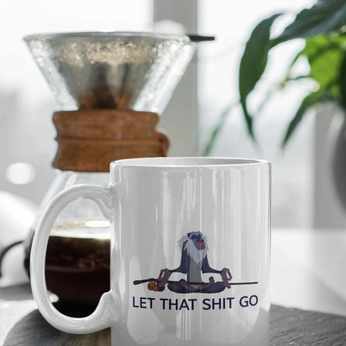 Let That Shit Go Inspirational Quote 11 oz Ceramic Mug Gift