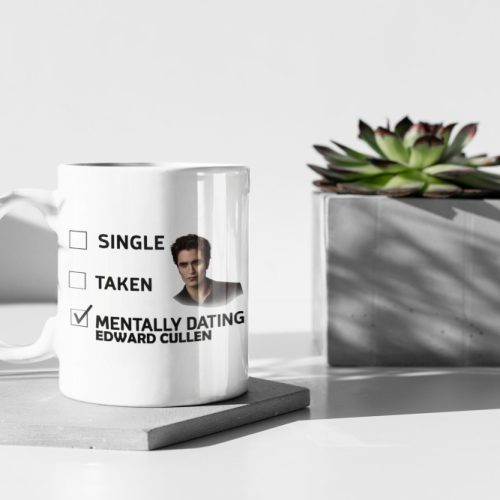 Mentally Dating Edward Cullen, Edward Cullen Mug, The Twilight Merch, Vampire Coffee Mug White 11 oz Ceramic Mug Gift