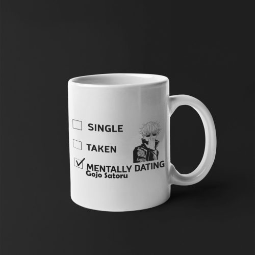 Mentally dating Gojo Satoru, Anime Lover Gift, Anime Mug, Anime Coffee Mug, Cute Gift, 11 oz Ceramic Mug Gift