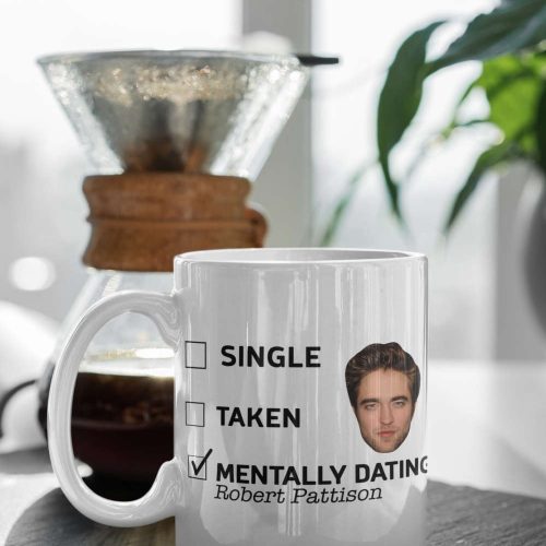 Mentally Dating Robert Pattison Edward Cullen Mug The Twilight Merch Vampire Coffee Mug White 11 oz Ceramic Mug Gift