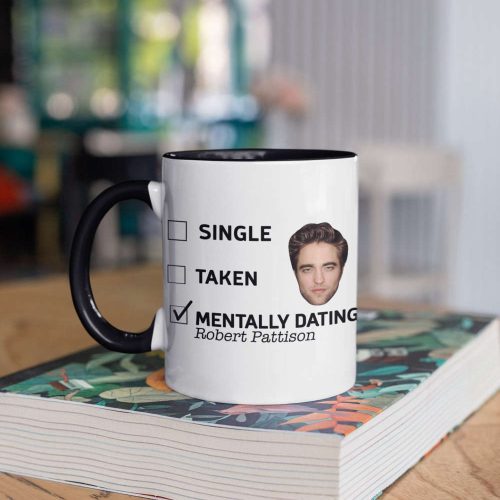 Mentally Dating Robert Pattison Edward Cullen Mug The Twilight Merch Vampire Coffee Mug White 11 oz Ceramic Mug Gift