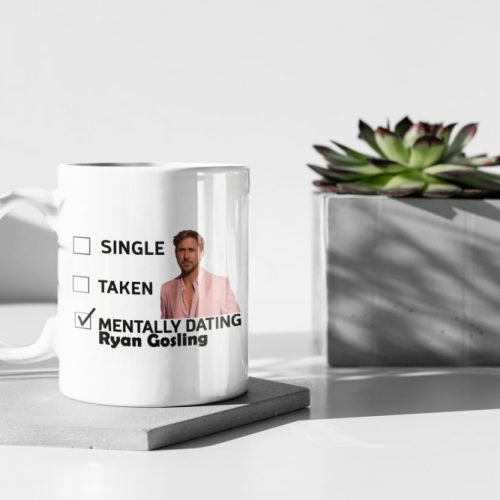 Mentally Dating Ryan Gosling Ryan Gosling Ryan Gosling Mug Ryan Gosling Fan Gift Coffee Mug White 11 oz Ceramic Mug Gift