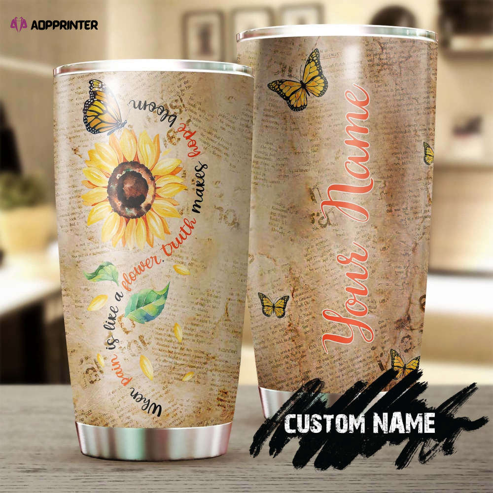 Pain Is Like A Flower Trust Makes It Bloom Steel Tumbler